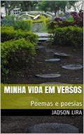 Ler Minha Vida em Versos: Poemas e poesias, do autor Jadson lira
