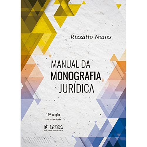 Ler Manual da Monografia Jurídica, do autor Rizzatto Nunes