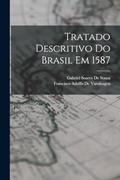 Ler Tratado Descritivo Do Brasil Em 1587, do autor Francisco Adolfo De Varnhagen; Gabriel Soares De Sousa
