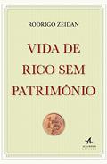 Ler Vida de Rico sem Patrimônio, do autor Rodrigo Zeidan Ler Vida de Rico sem Patrimônio, do autor Rodrigo Zeidan