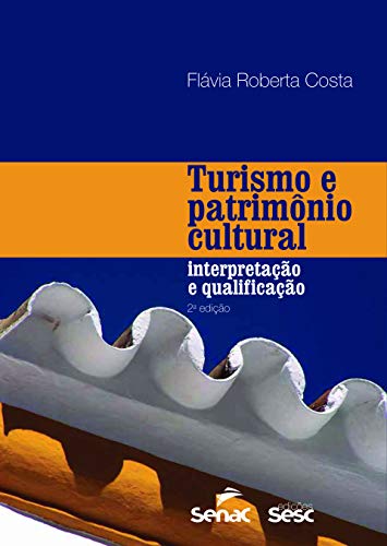 Ler Turismo e patrimônio cultural: Interpretação e qualificação, do autor Flávia Roberta Costa Ler Turismo e patrimônio cultural: Interpretação e qualificação, do autor Flávia Roberta Costa