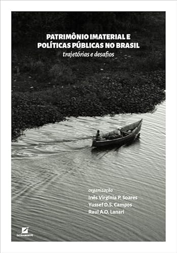 Ler Patrimônio imaterial e políticas públicas no Brasil, do autor Inês Virgínia P. Soares; Yussef D.S. Campos; Raul A.O. Lanari Ler Patrimônio imaterial e políticas públicas no Brasil, do autor Inês Virgínia P. Soares; Yussef D.S. Campos; Raul A.O. Lanari