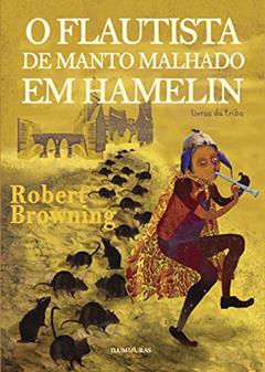 O flautista de manto malhado em Hamelin, do autor Robert Browning