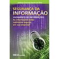 Ler Segurança da Informação. Vazamento de Informações? as Informações Estão Realmente Seguras em Sua Empresa?, do autor Antônio Everardo Nunes da Silva