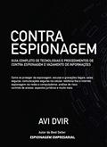 Ler Contra Espionagem: Guia completo sobre tecnologias, procedimentos e métodos de prevenir roubo de informações, do autor Avi Dvir Ler Contra Espionagem: Guia completo sobre tecnologias, procedimentos e métodos de prevenir roubo de informações, do autor Avi Dvir