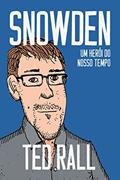 Ler Snowden: Um herói do nosso tempo, do autor Ted Rall