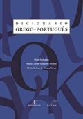 Ler Dicionário Grego-Português, do autor Daisi Malhadas; Maria Celeste Consolin Dezotti; Maria Helena de Moura Neves