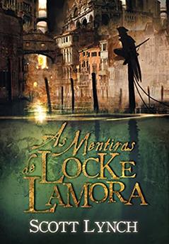 As Mentiras de Locke Lamora (Nobres Vigaristas Livro 1), do autor Scott Lynch