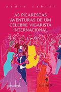 As picarescas aventuras de um célebre vigarista internacional, do autor Pedro Cabral