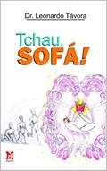 Ler Tchau, sofá!, do autor Leonardo Távora