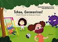 Ler Tchau, coronavírus! Coleção educação em saúde para crianças - Volume 2, do autor Daniela Reis Joaquim de Freitas; Luiza Ester Alves da Cruz