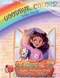 Ler Goodbye, Colors! / Tchau, Cores!: Edição Bilíngue em Português (Brasil) e Inglês, do autor Victor Dias de Oliveira Santos