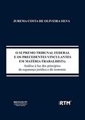 Ler O SUPREMO TRIBUNAL FEDERAL E OS PRECEDENTES VINCULANTES EM MATÉRIA TRABALHISTA: Análise à luz dos princípios da segurança jurídica e da isonomia, do autor JUREMA COSTA DE OLIVEIRA SILVA Ler O SUPREMO TRIBUNAL FEDERAL E OS PRECEDENTES VINCULANTES EM MATÉRIA TRABALHISTA: Análise à luz dos princípios da segurança jurídica e da isonomia, do autor JUREMA COSTA DE OLIVEIRA SILVA