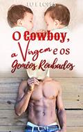 Ler O Cowboy, a Virgem, e Os Gêmeos Roubados (Reencontros), do autor Lu L Lopes Ler O Cowboy, a Virgem, e Os Gêmeos Roubados (Reencontros), do autor Lu L Lopes