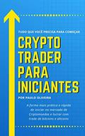 Ler Crypto Trader para Iniciantes, do autor Paulo Oliveira Ler Crypto Trader para Iniciantes, do autor Paulo Oliveira
