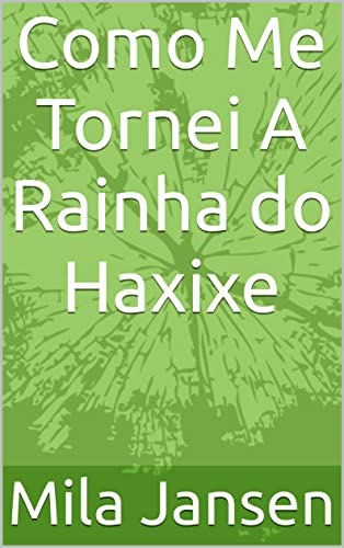 Ler Como Me Tornei A Rainha do Haxixe, do autor Mila Jansen