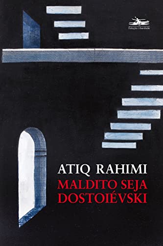 Ler Maldito seja Dostoiévski, do autor Atiq Rahimi Ler Maldito seja Dostoiévski, do autor Atiq Rahimi