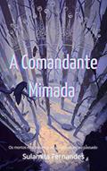 Ler A Comandante Mimada, do autor Sulamita Fernandes