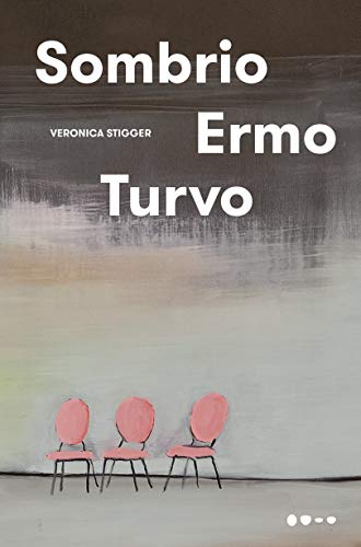 Ler Sombrio Ermo Turvo, do autor Veronica Stigger