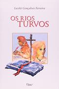 Ler Os Rios Turvos, do autor Luzila Goncalves Fer Ler Os Rios Turvos, do autor Luzila Goncalves Fer