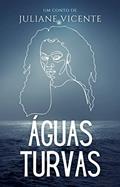 Ler Águas turvas, do autor Juliane Vicente