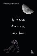 Ler A fase turva da lua, do autor Vanderley Sampaio