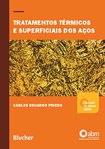 Ler Tratamentos Térmicos e Superficiais dos Aços, do autor Carlos Eduardo Pinedo