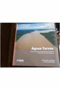 Ler Aguas Turvas: Alertas Sobre As Consequencias De Barrar O Maior Afluente Do Amazonas, do autor Switkes, Glenn; Bonilha, Patricia Ler Aguas Turvas: Alertas Sobre As Consequencias De Barrar O Maior Afluente Do Amazonas, do autor Switkes, Glenn; Bonilha, Patricia