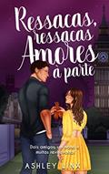 Ler Ressacas, Ressacas, Amores à Parte, do autor Ashley Linx Ler Ressacas, Ressacas, Amores à Parte, do autor Ashley Linx