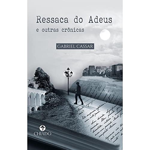 Ler Ressaca do Adeus e Outras Crônicas, do autor Gabriel Cassar