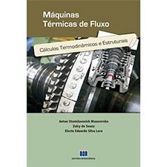 Máquinas Térmicas de Fluxo: Cálculos Temodinâmicos e Estruturais, do autor Anton Stanislavovich Mazurenko; Zulcy de Souza; Electo Eduardo Silva Lora