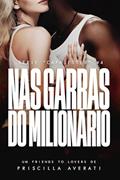 Ler Nas Garras do Milionário (CAFAJESTES Livro 4), do autor Priscilla Averati