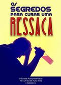 Ler O Segredos para Curar uma Ressaca: Os melhores métodos para livra-se da ressaca, do autor Edcarlos Moreira