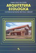 Ler Arquitetura Ecológica: Condicionamento Térmico Natural, do autor Ennio Cruz da Costa