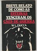 Ler Breve Relato de como as Esteiras Venceram os Cães-de-guerra, do autor W. L. Ducca