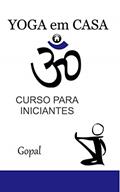 Ler Yoga em casa: Curso de yoga para iniciantes, do autor Gopal A. Ler Yoga em casa: Curso de yoga para iniciantes, do autor Gopal A.