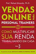 Ler Vendas Online para Personal Trainers: Como Multiplicar sua Renda Trabalhando em Casa, do autor Rafael Miranda