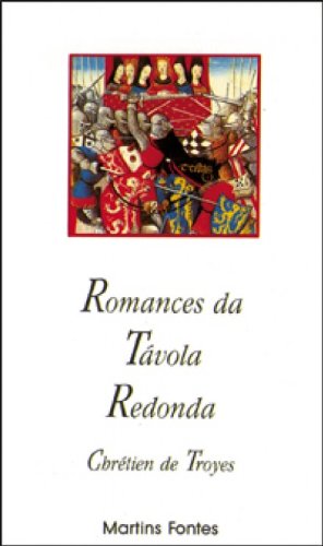 Ler Romances da távola redonda, do autor Chrétien de Troyes