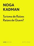 Ler Turismo de Raízes - Raízes de Quem?: A marginalização do património palestino nas áreas turísticas oficiais israelenses (UCG EBOOKS), do autor Noga Kadman