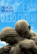 Ler Hoje não Quero Chorar, do autor Noga Sklar