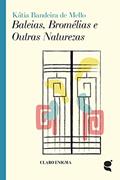 Ler Baleias, Bromélias e outras naturezas, do autor Kátia Bandeira de Mello