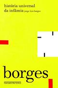 Ler História universal da infâmia (1935), do autor Jorge Luis Borges
