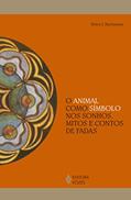 Ler O animal como símbolo nos sonhos, mitos e contos de fadas, do autor Helen I. Bachmann