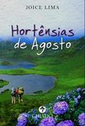 Ler Hortênsias de Agosto, do autor Joice Ester Ayres De Lima