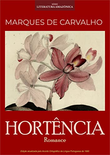 Ler Hortência, do autor João Marques de Carvalho Ler Hortência, do autor João Marques de Carvalho