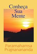 Ler Conheça Sua Mente, do autor Paramahamsa Prajnanananda