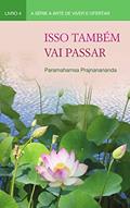 Ler Isso Também Vai Passar (A Arte de Viver e Ofertar), do autor Paramahamsa Prajnanananda Ler Isso Também Vai Passar (A Arte de Viver e Ofertar), do autor Paramahamsa Prajnanananda