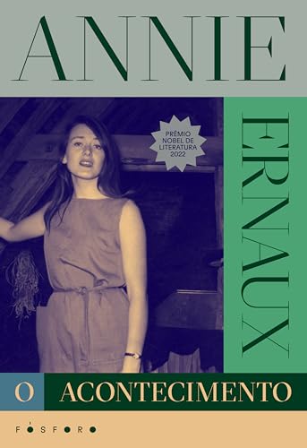 Ler O Acontecimento, do autor ANNIE ERNAUX Ler O Acontecimento, do autor ANNIE ERNAUX