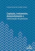 Ler Captação, treinamento, desenvolvimento e valorização de pessoas (Série Universitária), do autor Cristiane Gomes Carvalho de Fontana Ler Captação, treinamento, desenvolvimento e valorização de pessoas (Série Universitária), do autor Cristiane Gomes Carvalho de Fontana
