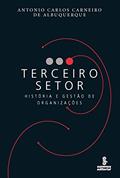 Ler Terceiro setor: História e gestão de organizações, do autor Antonio Carlos Carneiro de Albuquerque